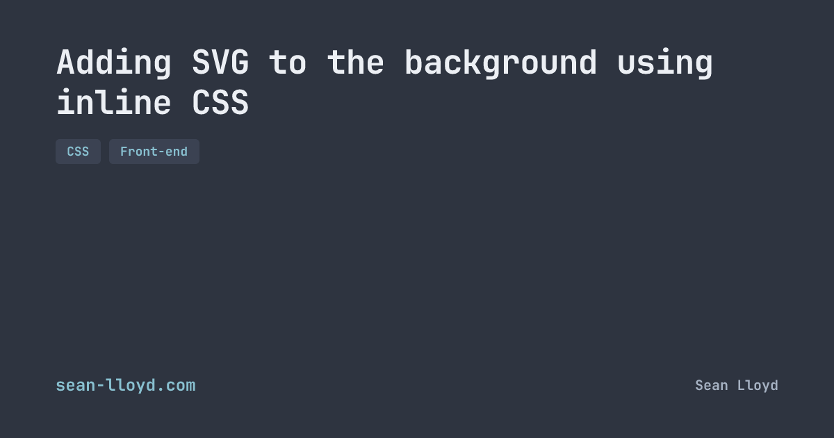 Adding SVG to the background using inline CSS | sean-lloyd.com